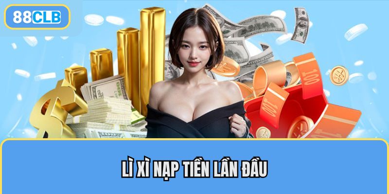 Lì xì nạp tiền lần đầu