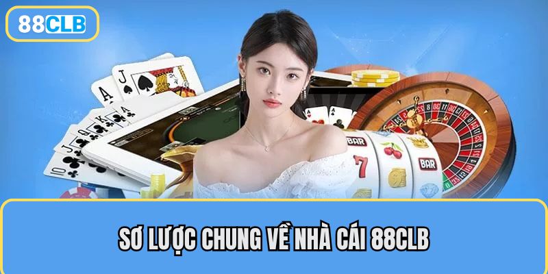 Sơ lược chung về nhà cái 88CLB